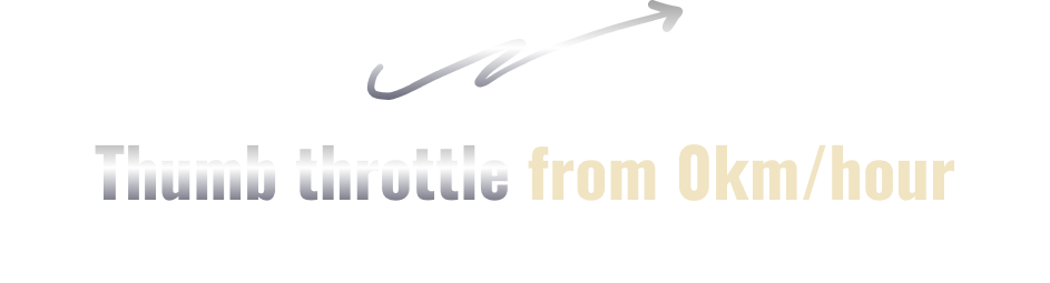 Thumb throttle from 0km per hour