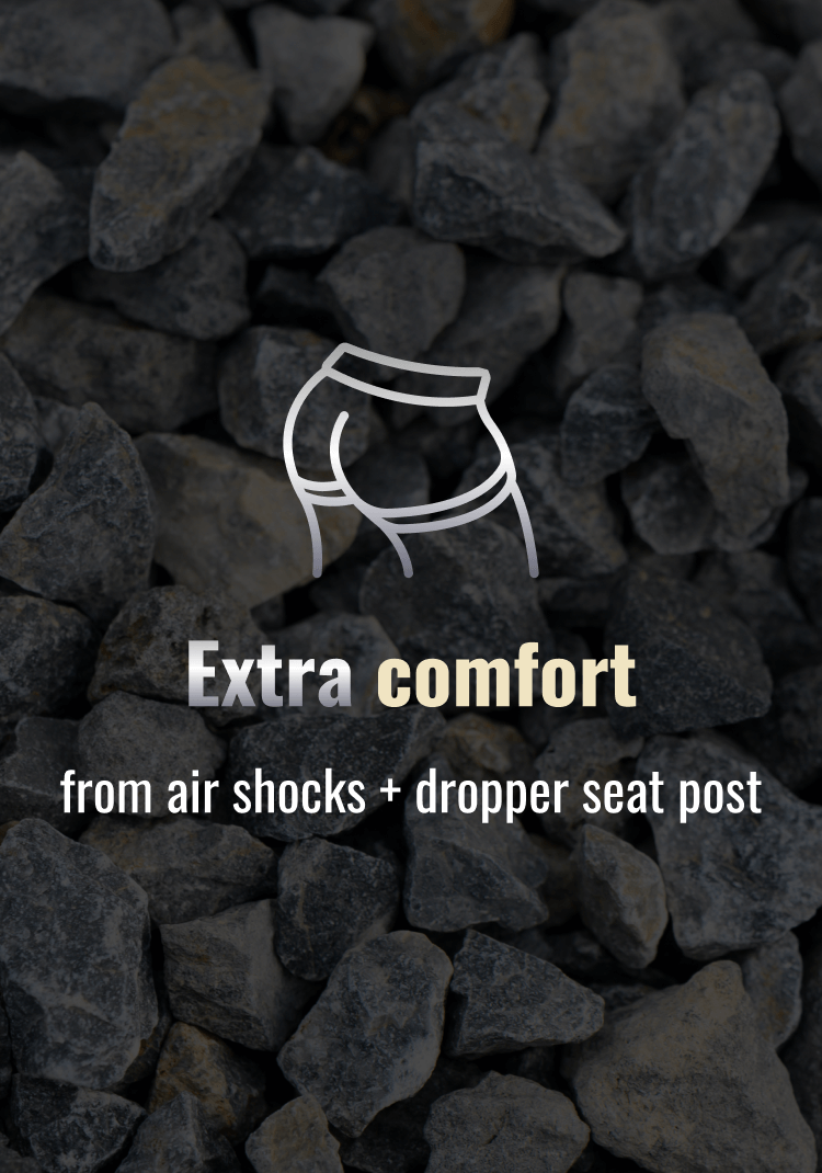 Extra comfort from air shocks + dropper seat post