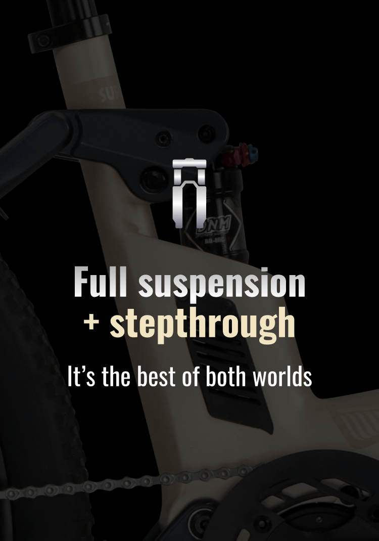 Full suspension + stepthrough. It’s the best of both worlds